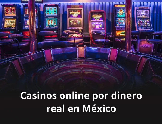 Casinos online por dinero real en México Casinos online por dinero real en México