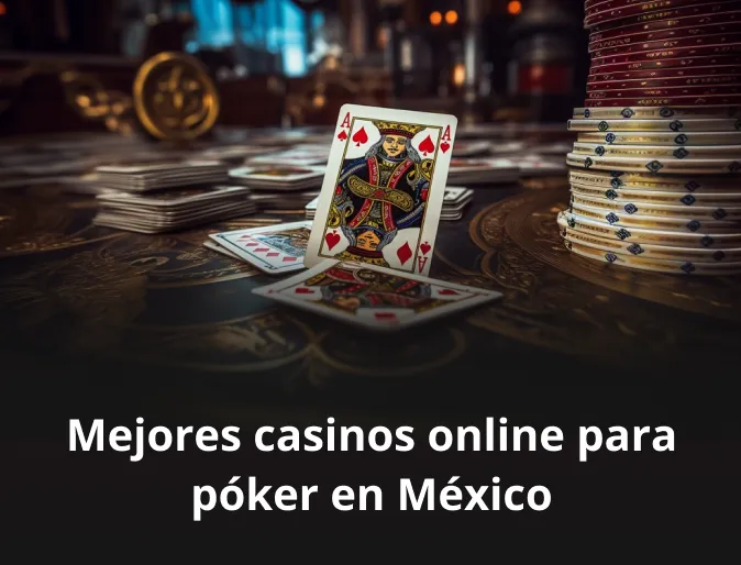 Mejores casinos online para póker en México Mejores casinos online para póker en México