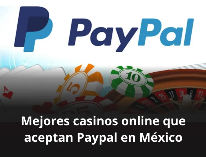 Mejores casinos online que aceptan Paypal en México Mejores casinos online que aceptan Paypal en México